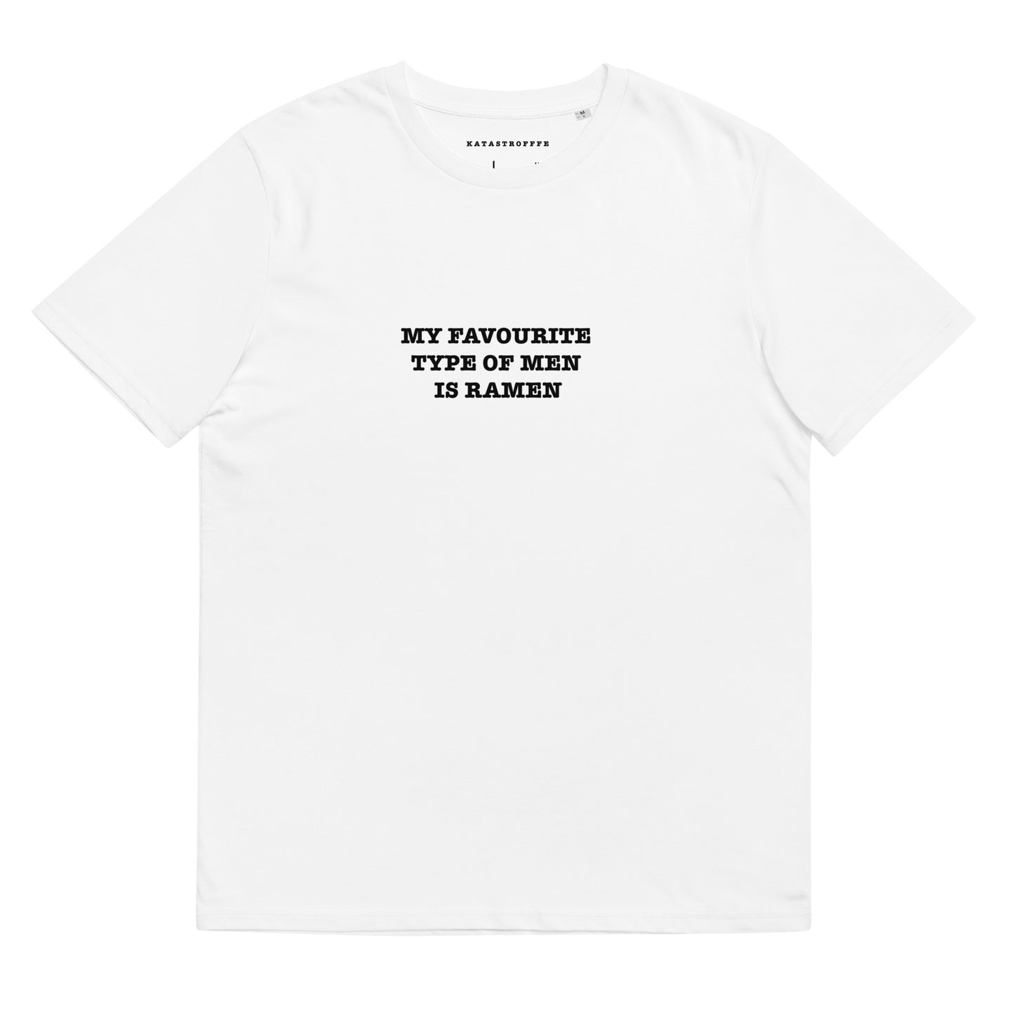 MY FAVOURITE TYPE OF MEN IS RAMEN White Katastrofffe Unisex organic cotton t-shirt