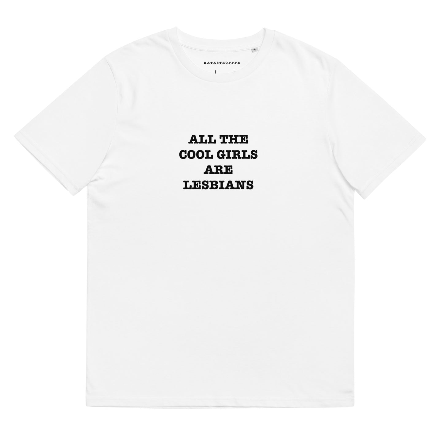 ALL COOL GIRLS ARE LESBIANS Katastrofffe Unisex organic cotton t-shirt