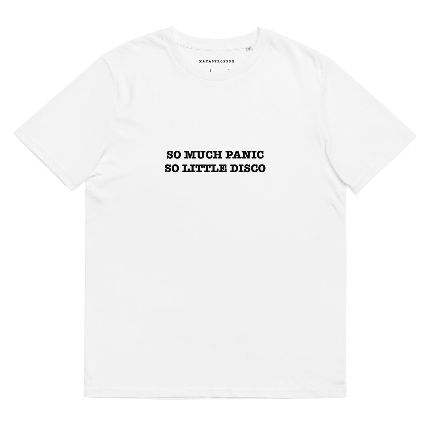 SO MUCH PANIC SO LITTLE DISCO Katastrofffe Unisex organic cotton t-shirt