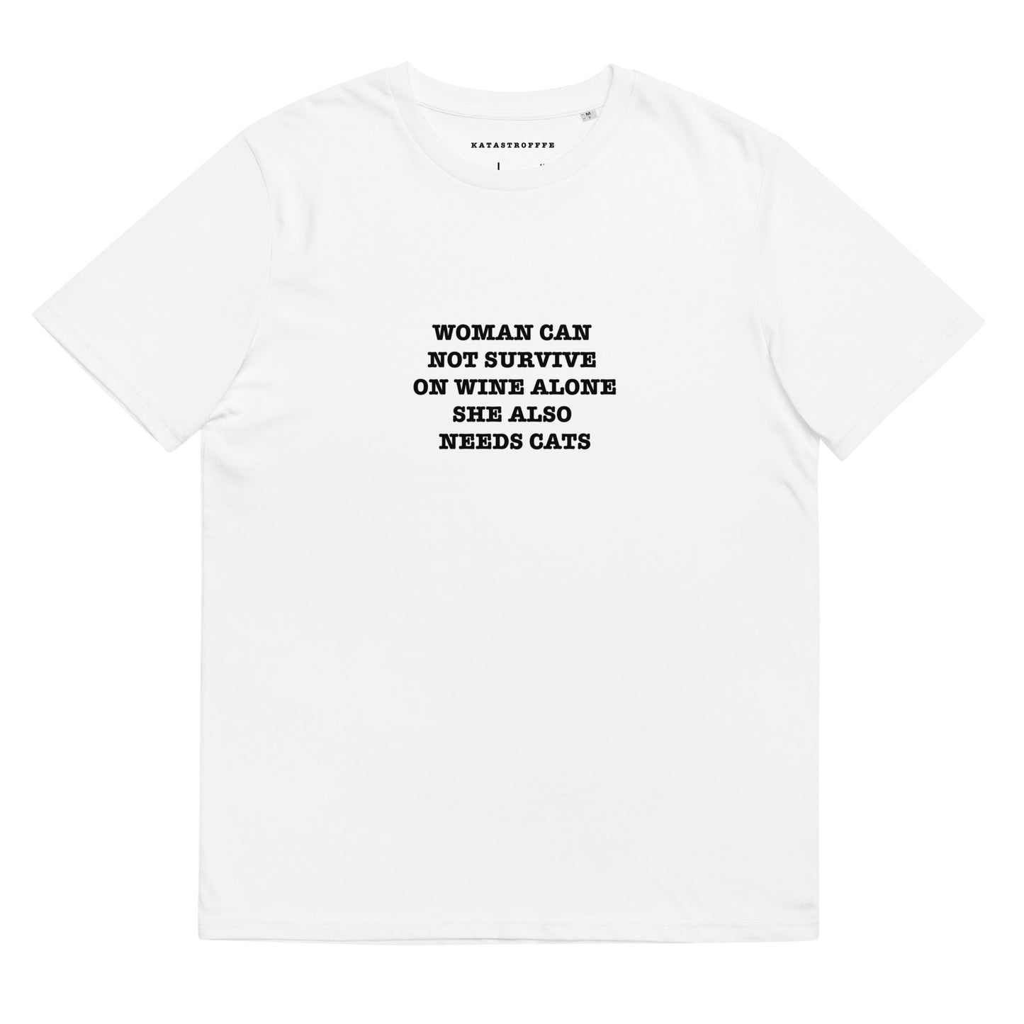 WOMAN CAN NOT SURVIVE ON WINE ALONE SHE ALSO NEEDS CATS Katastrofffe Unisex organic cotton t-shirt