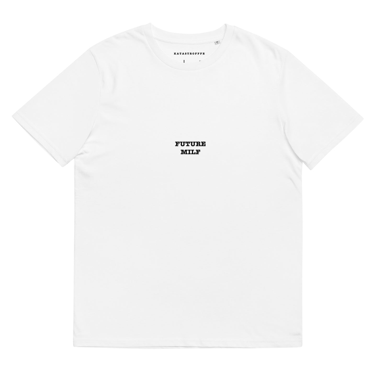 FUTURE MILF Katastrofffe Unisex organic cotton t-shirt