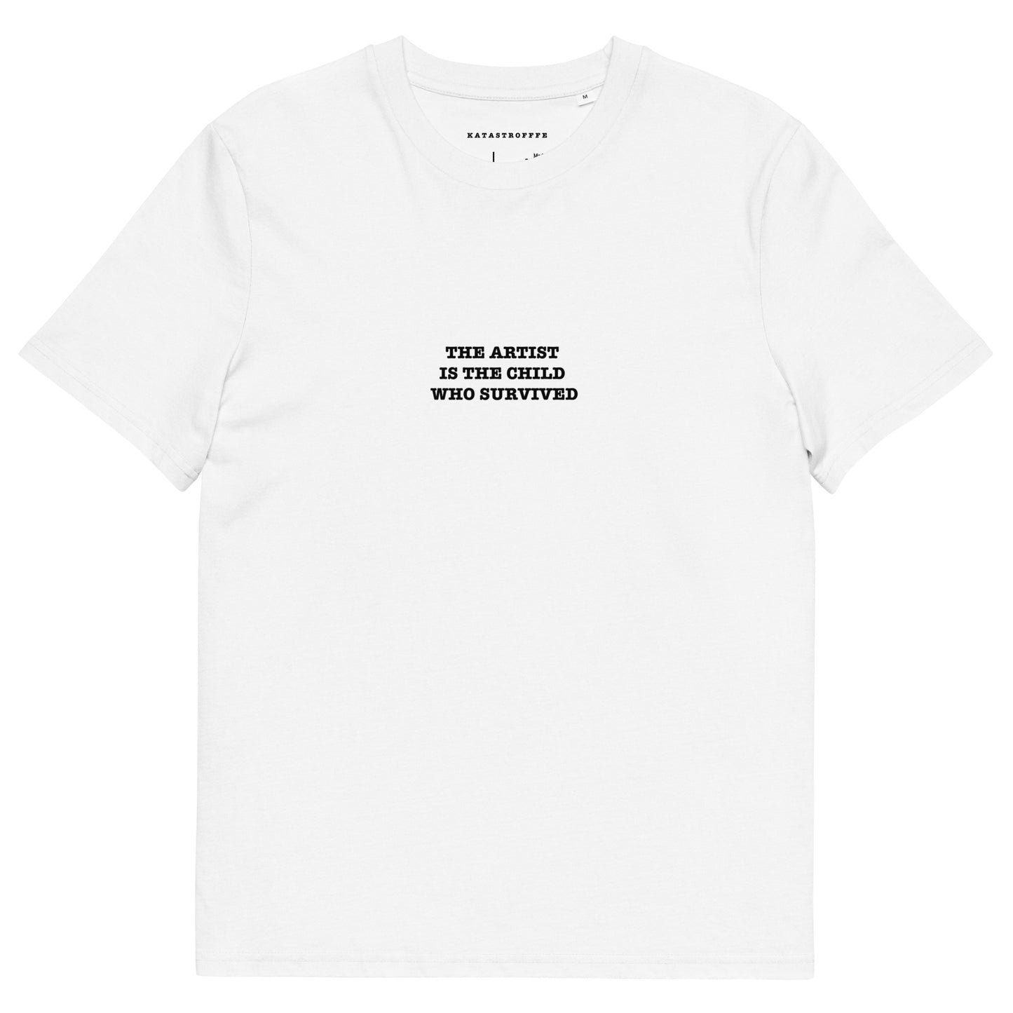 THE ARTIST IS THE CHILD WHO SURVIVED Unisex organic cotton t-shirt