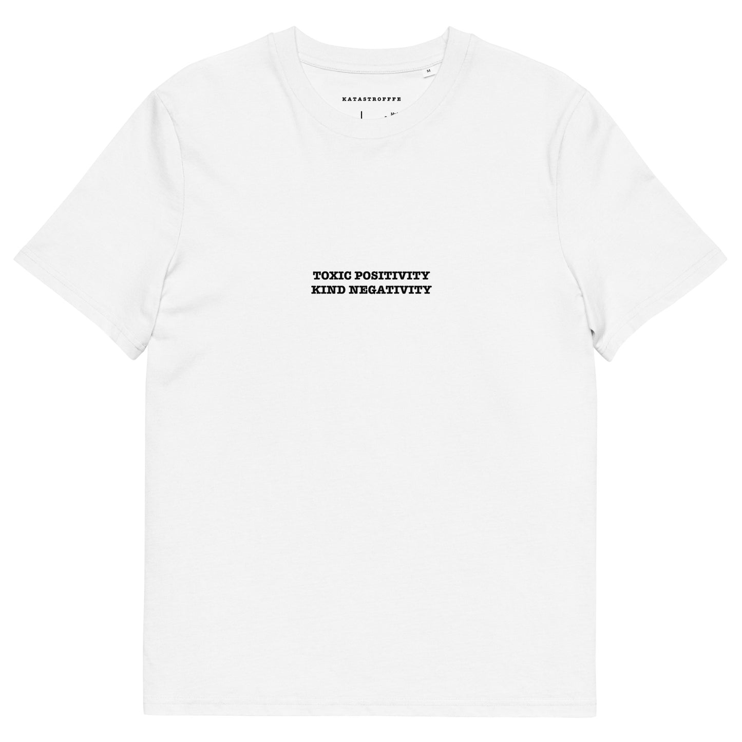 TOXIC POSITIVITY KIND NEGATIVITY Unisex organic cotton t-shirt