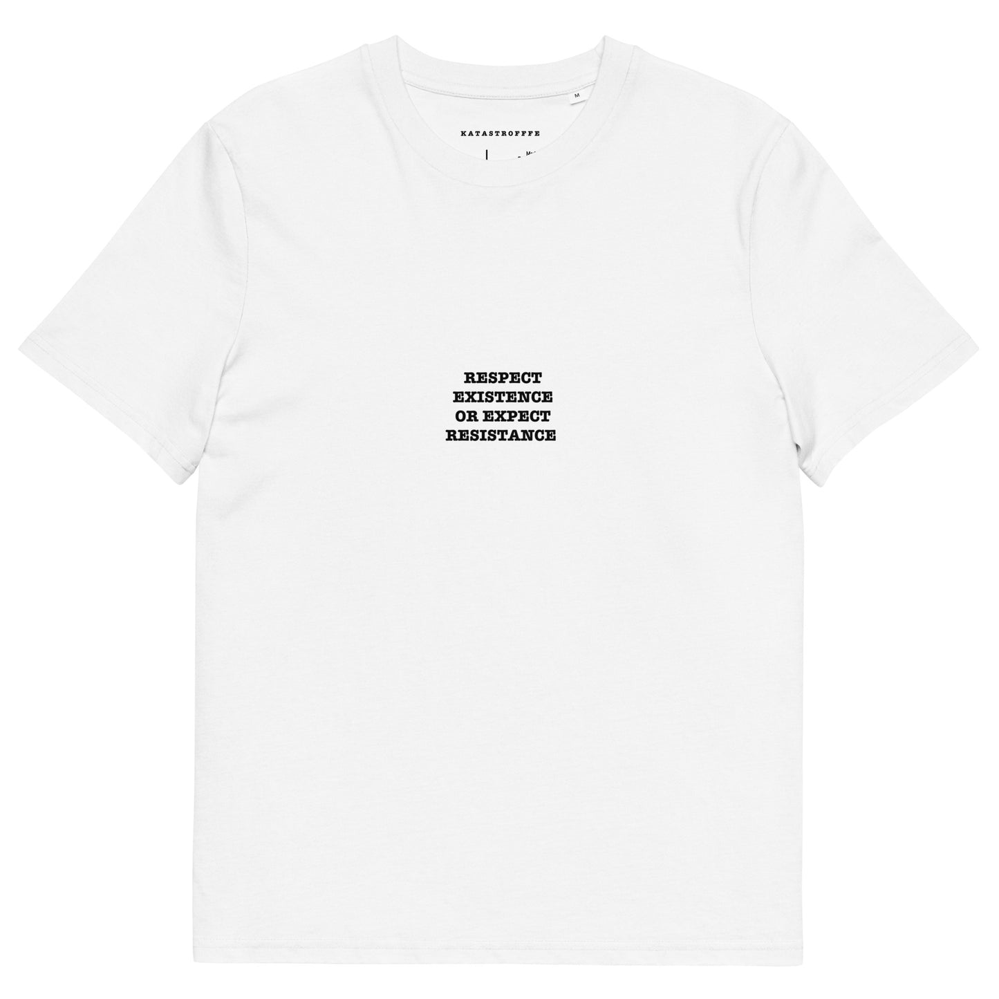 RESPECT EXISTENCE OR EXPECT RESISTANCE Unisex organic cotton t-shirt