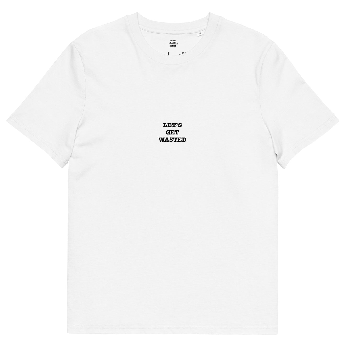 LET’S GET WASTED Unisex organic cotton t-shirt