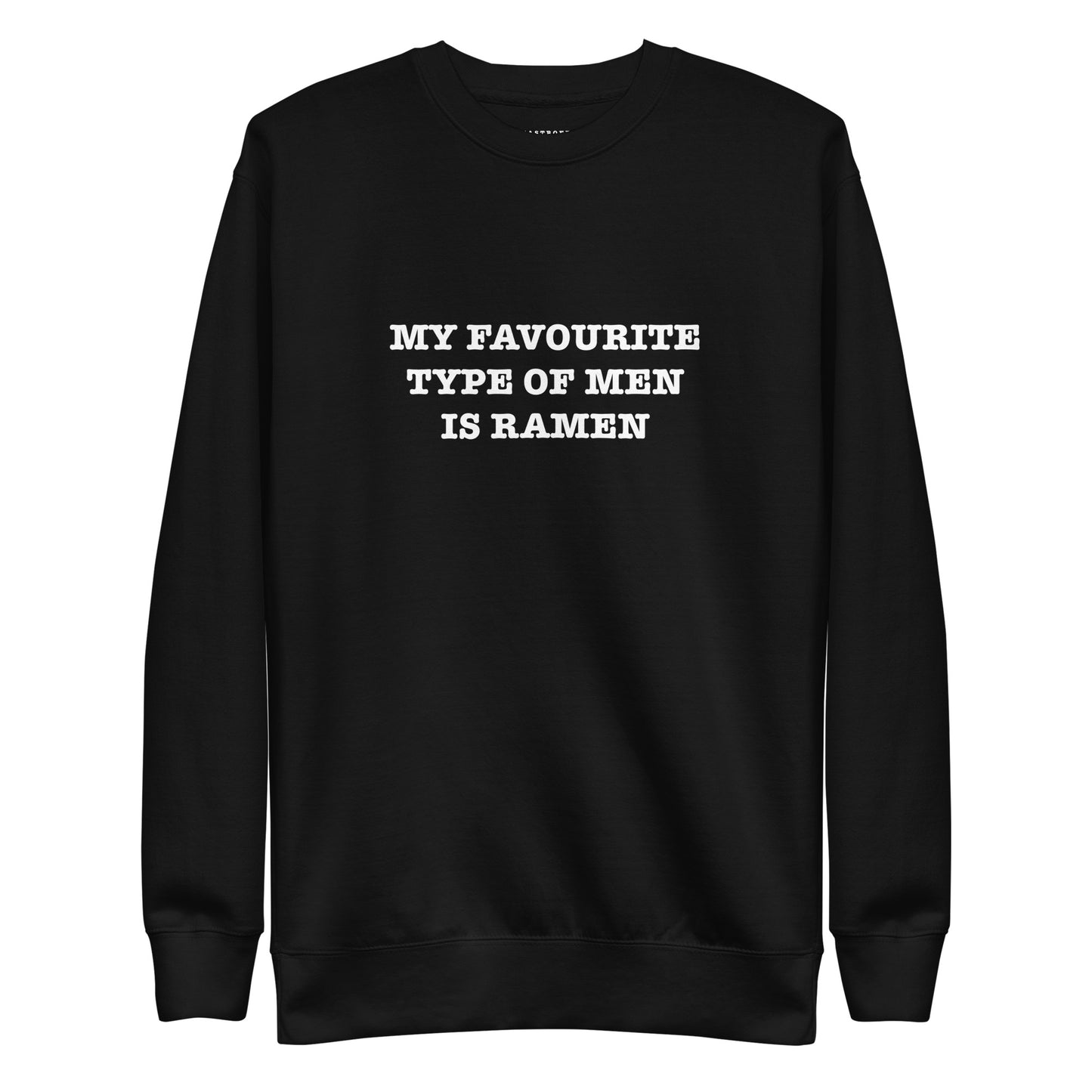 MY FAVOURITE TYPE OF MEN IS RAMEN Unisex Premium Sweatshirt