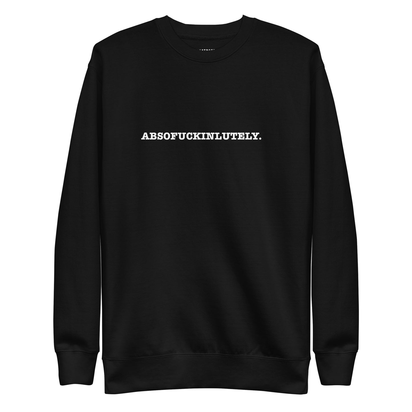ABSOFUCKINLUTELY Unisex Premium Sweatshirt