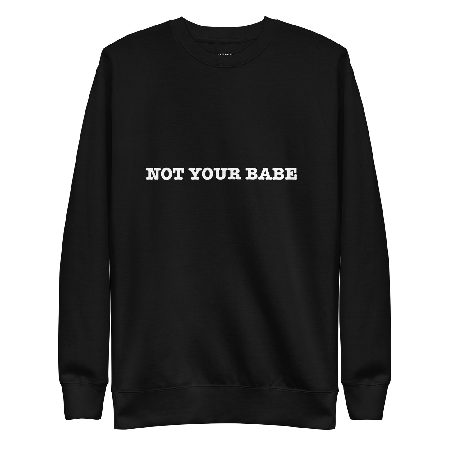 NOT YOUR BABE Katastrofffe Unisex Premium Sweatshirt