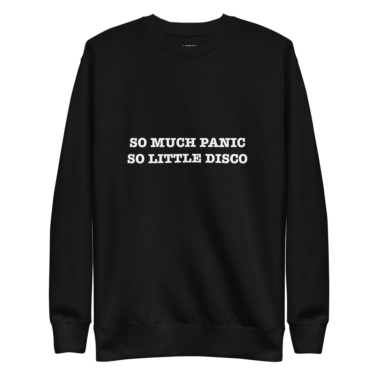 SO MUCH PANIC SO LITTLE DISCO Katastrofffe Unisex Premium Sweatshirt