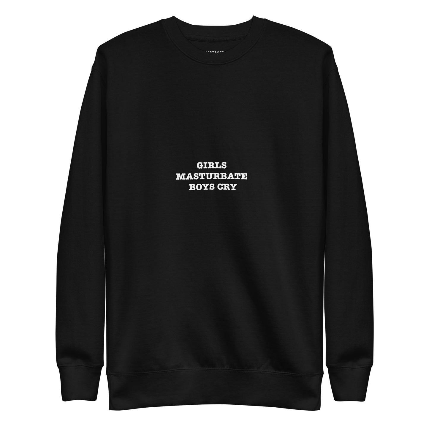 GIRLS MASTURBATE BOYS CRY Katastrofffe Unisex Premium Sweatshirt