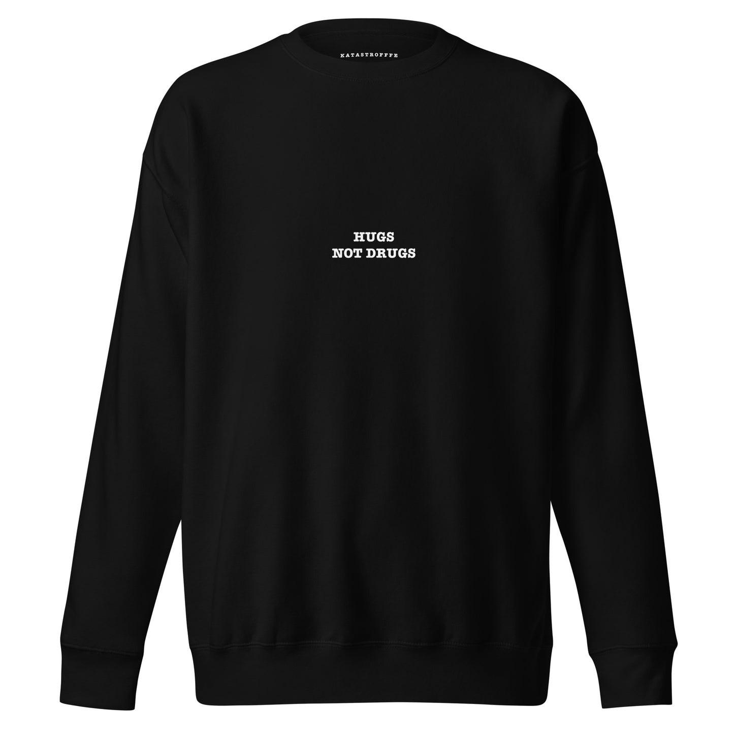 HUGS NOT DRUGS Unisex Premium Sweatshirt