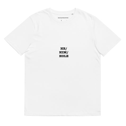 HE HIM HOLE Katastrofffe Unisex organic cotton t-shirt