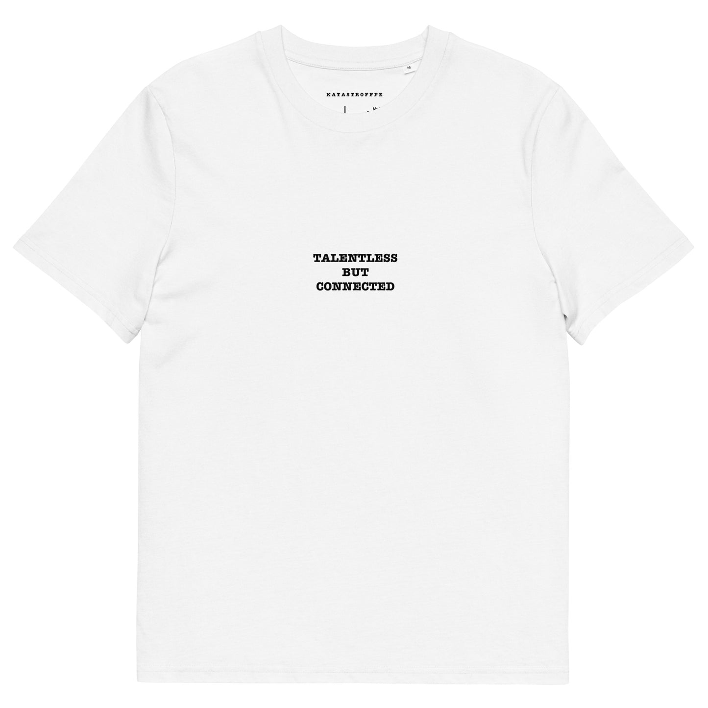 TALENTLESS BUT CONNECTED Unisex organic cotton t-shirt