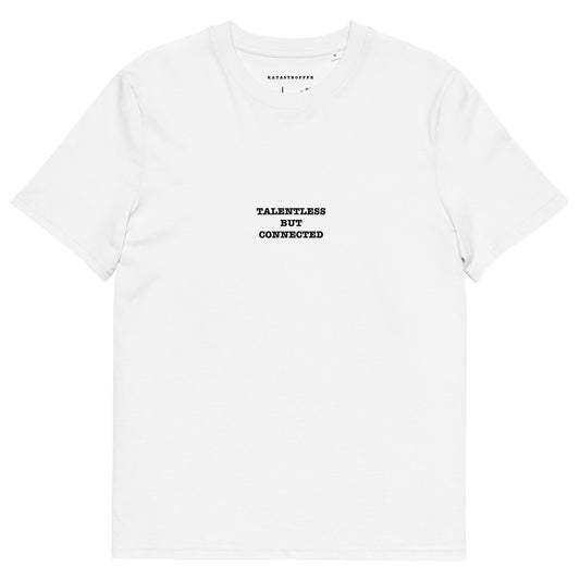 TALENTLESS BUT CONNECTED Unisex organic cotton t-shirt