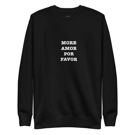 MORE AMOR POR FAVOR Unisex Premium Sweatshirt