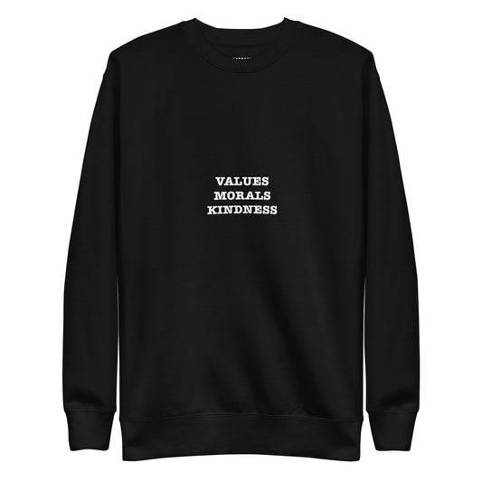 VALUES MORALS KINDNESS Katastrofffe Unisex Premium Sweatshirt